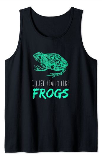 Funny Cute Frog I Just Really Like Frogs Tank Top