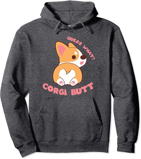 Guess What Corgi Butt Dog Lover Gift Pullover Hoodie