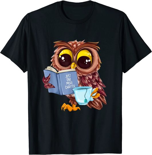 Just One More Chapter Cute Owl Reading Book With Tea T-Shirt