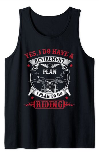I Plan To Go Riding Motorcycle Retirement Tank Top