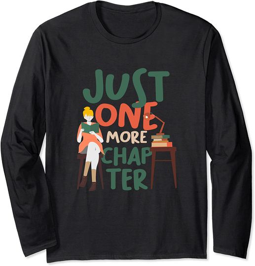 Just One More Chapter Cute Book Lover Reading Bookworm Long Sleeve