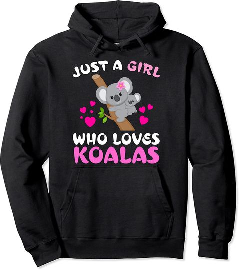 Koala Bear Lovers Just A Girl Who Loves Koalas Pullover Hoodie