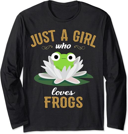 Frog Lover Tee Just A Girl Who Loves Frogs Long Sleeve T-Shirt