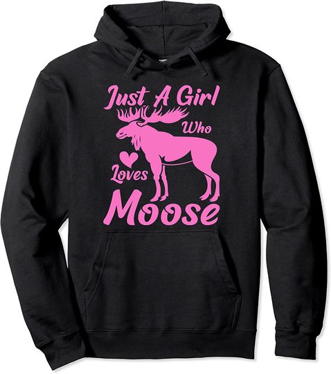 Just a Girl Who Loves Moose Cute Pink Design Pullover Hoodie