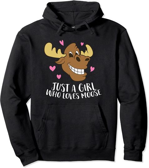 Just a Girl Who Loves Moose Funny Moose Girl Pullover Hoodie