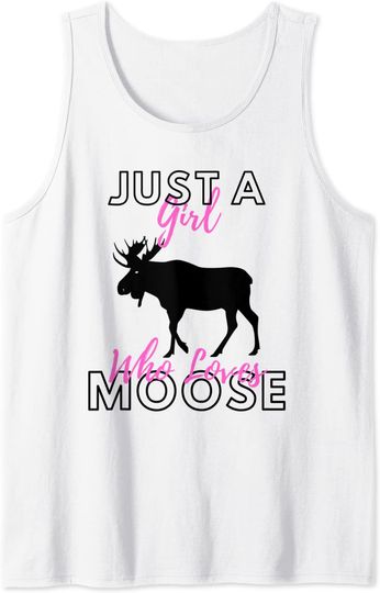 Moose Animal Lover Gift Just A Girl Who Loves Moose Tank Top