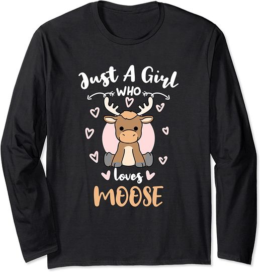 Just A Girl Who Loves Moose Long Sleeve T-Shirt