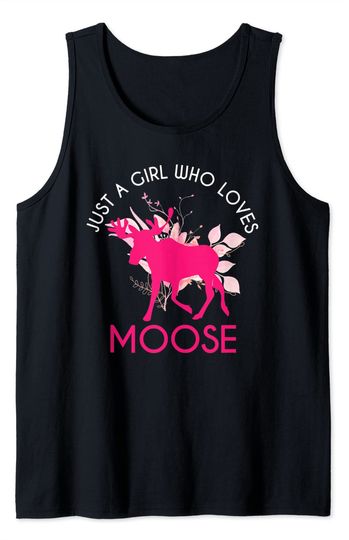 Forest Animal Elk Women Gift Just A Girl Who Loves Moose Tank Top