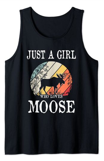 Just A Girl Who Loves Moose Tank Top