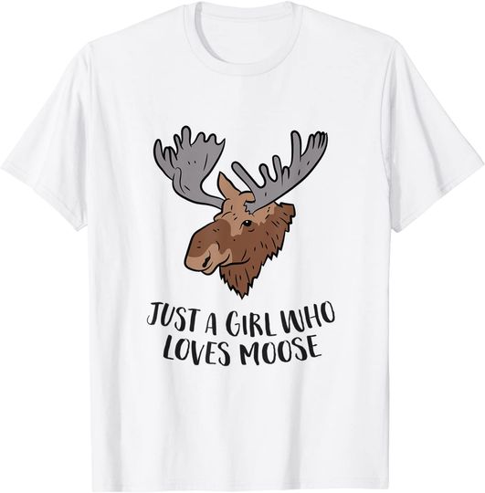 Just a Girl Who Loves Moose Cute Moose Girl Gift T-Shirt