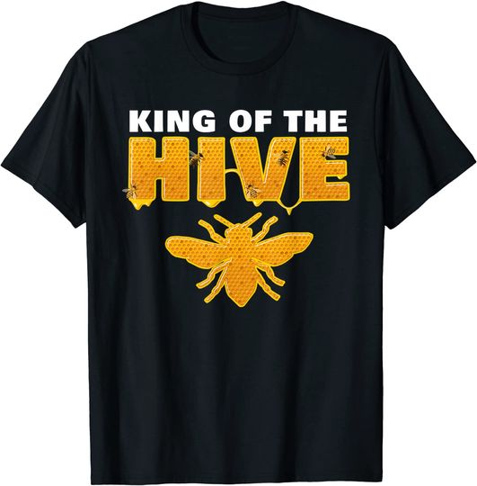 King Of The Hive | Funny Honey Bee Beekeeper Beekeeping Gift T-Shirt