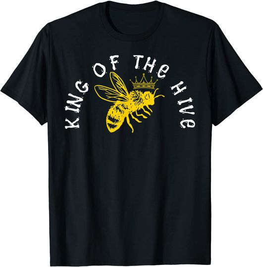 King Of The Hive Bumblebee Honeybee Bee Keeping Bee Keepers T-Shirt