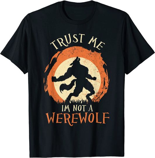Trust Me I'm Not A Werewolf Halloween T-Shirt
