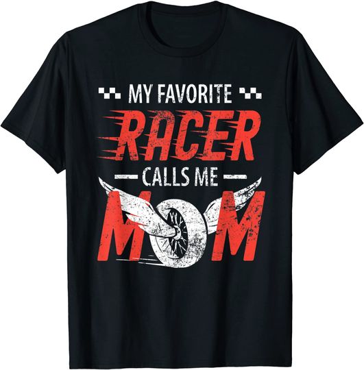 My Favorite Racer Calls Me Mom Racing Drive Mothers Day T-Shirt