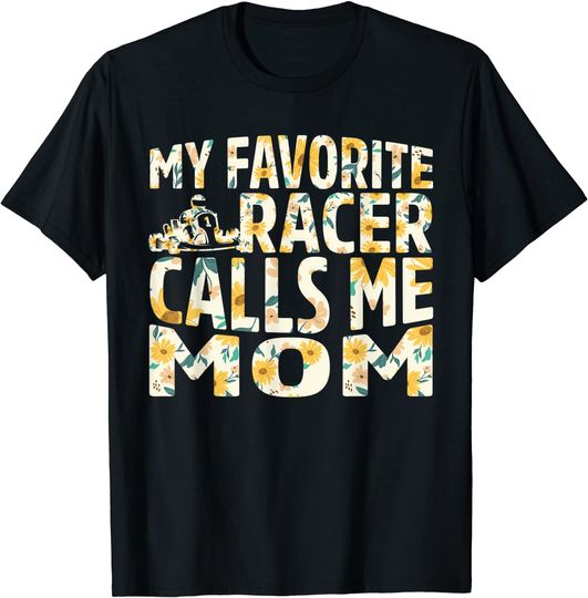 My Favorite Racer Calls Me Mom Sunflower T-Shirt