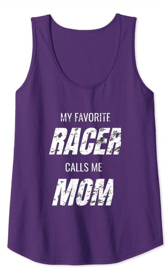 My Favorite Racer Calls Me Mom Tank Top
