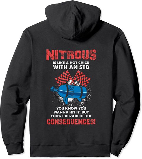 Nitrous Is Like A Hot Chick With An STD Drag Racing Pullover Hoodie
