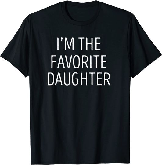 I'm The Favorite Daughter Fun Family Kids Gift For Daughters T-Shirt