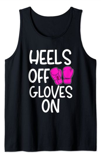 Kickboxing Boxing Saying Heels Off Gloves On Class Tank Top