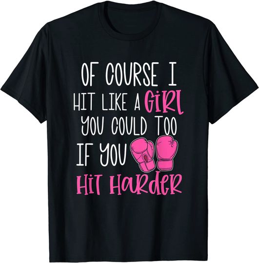 Of Course I Hit Like a Girl Kickboxing Boxing Class Funny T-Shirt
