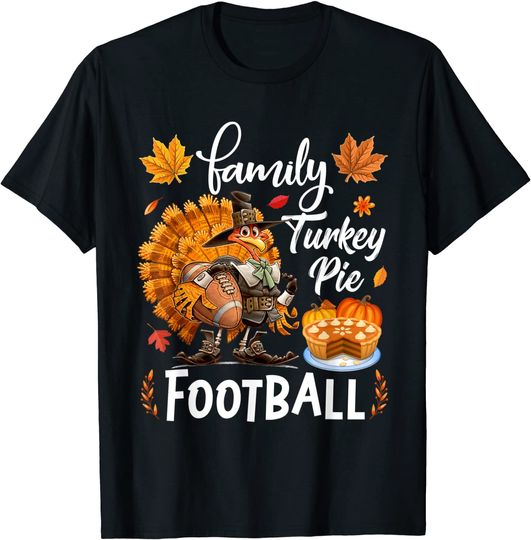Family Thanksgiving Pie Football Turkey Autumn T-Shirt