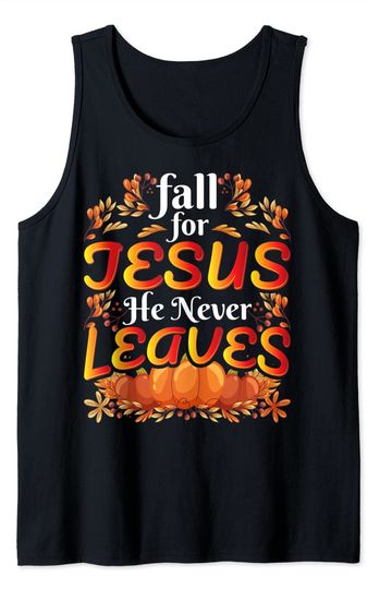 Fall For God He Never Leaves Christian Faith Jesus Tank Top