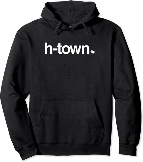 Houston Texas H-Town Strong Hoodie Pullover Hoodie