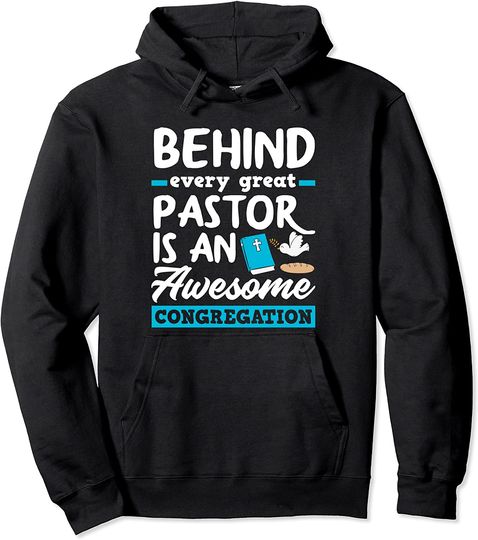 Behind Every Great Pastor Minister Clergy Pastor Pullover Hoodie