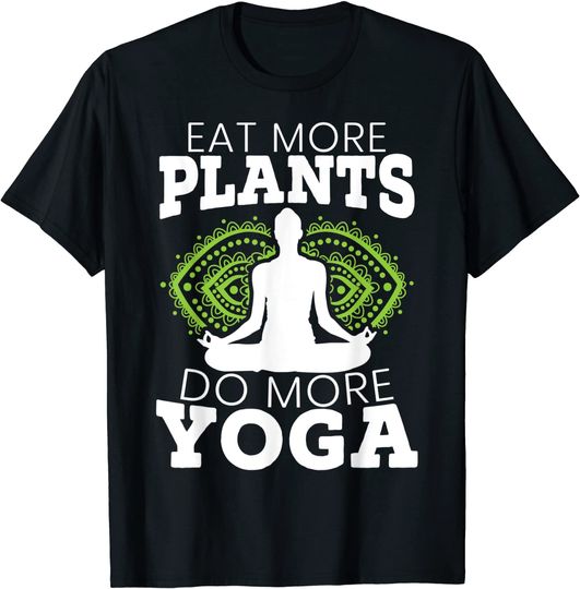 Eat More Plants Do More Yoga Pose Vegetarian Vegan T-Shirt