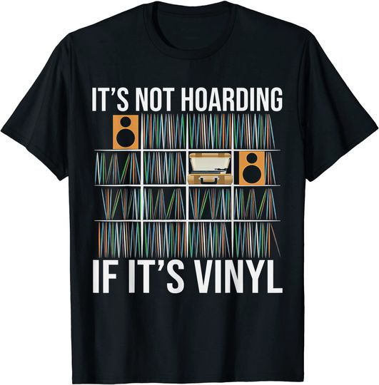 It's Not Hoarding If It's Vinyl T-Shirt