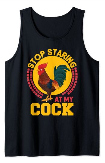 Stop Staring At My Cock Tank Top