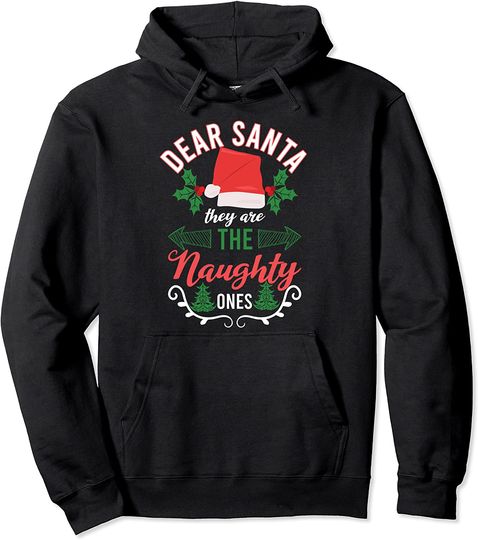 Christmas Couple Claus Dear Santa They Are The Naughty Ones Pullover Hoodie