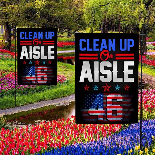 Clean Up on Aisle 46 Impeach Biden Garden Flag – House Flag – Biden Not My President Flag Housewarming Gifts, Election Flags, Gifts on Halloween, Christmas