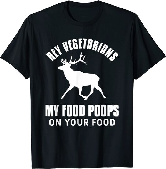 Hey Vegetarian My Food Poops On Your Food T-Shirt