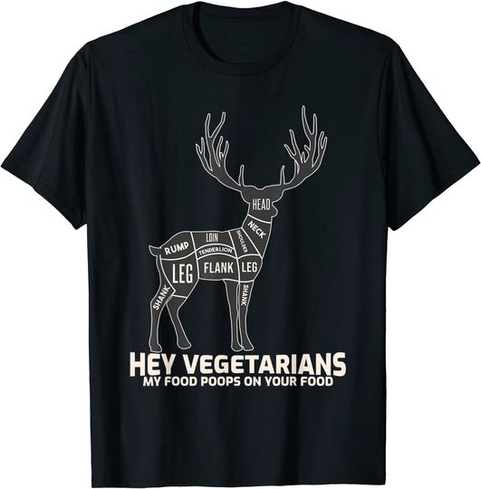 Hey Vegetarians My Food Poops On Your Food T-Shirt