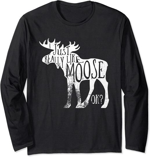 I Just Really Like Moose Ok? Men Women Kids Boys Christmas Long Sleeve