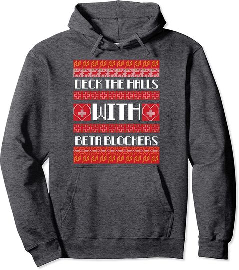Deck The Halls With Beta Blockers Nurse Ugly X-Mas Pullover Hoodie