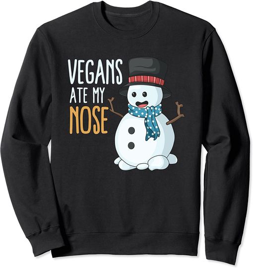 Vegans Ate My Nose Snowman Winter Veggie Christmas Xmas Sweatshirt