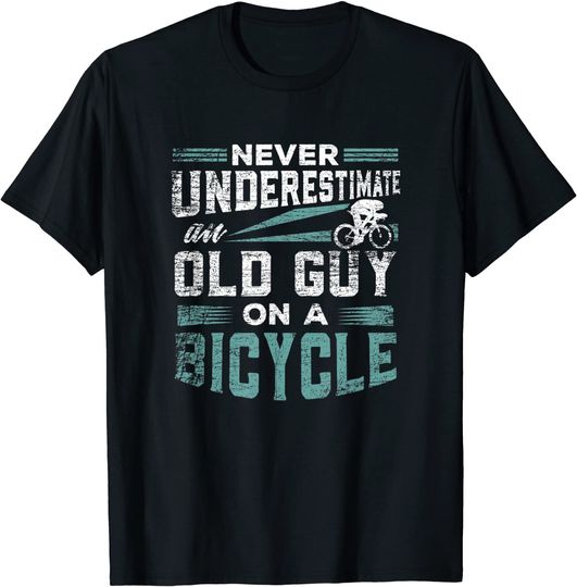 Mens Never Underestimate An Old Guy On A Bicycle T-Shirt