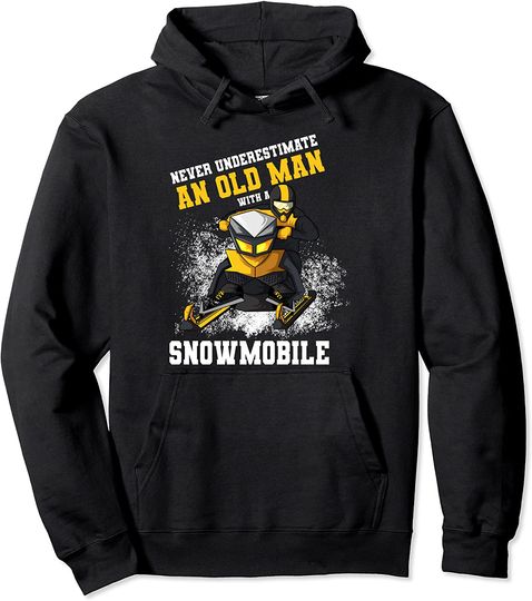 Never Underestimate An Old Man With An Snowmobile Snowcross Pullover Hoodie