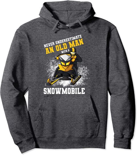 Never Underestimate An Old Man With An Snowmobile Snowcross Pullover Hoodie