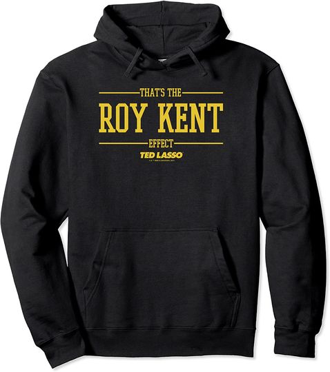 That's The Roy Kent Effect V-2 Pullover Hoodie