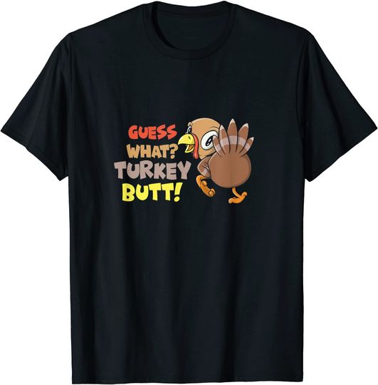 Funny Guess What? Turkey Butt! Cute Girls Boys Thanksgiving T-Shirt