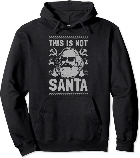 This Is Not Santa - Karl Marx Christmas Communist Pullover Hoodie