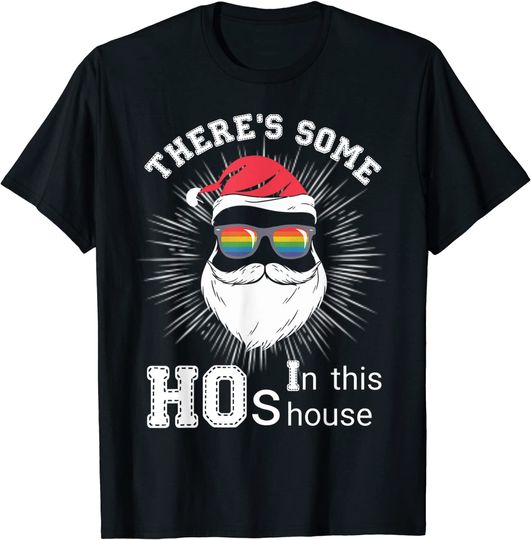 There's Some Ho's In This House Santa Claus T-Shirt