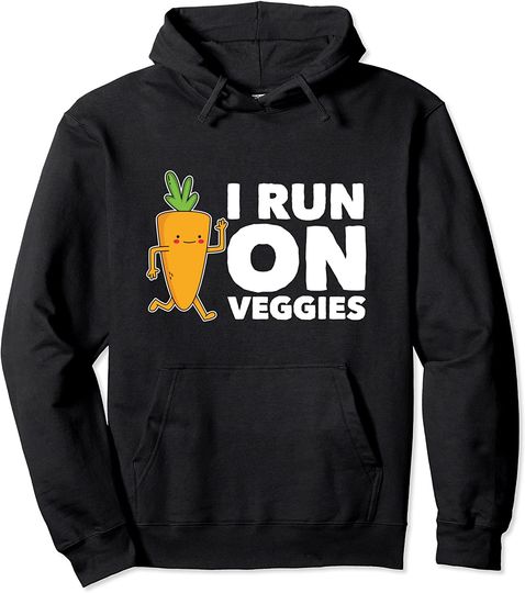 Vegetarianism I Run On Veggies Pullover Hoodie