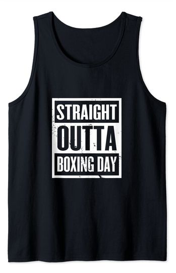 Straight Outta Boxing Day Cool Shopping Xmas Sales Christmas Tank Top