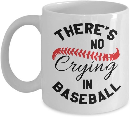 There's No Crying In Baseball Mug