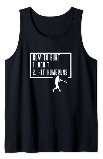 How To Bunt Don't Hit Dingers Homeruns Graphic Saying Tank Top