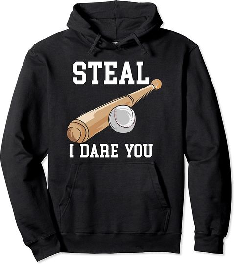 Steal I Dare You Pullover Hoodie